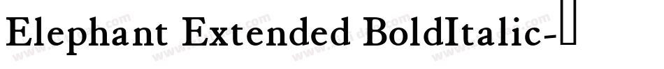 Elephant Extended BoldItalic字体转换